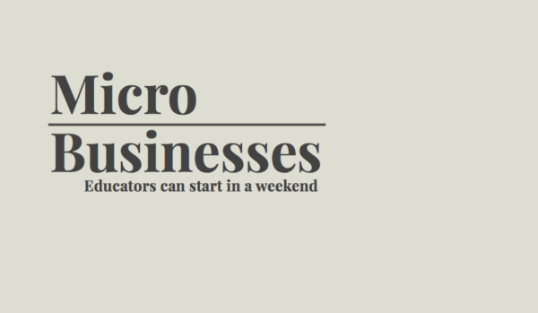 Micro-Businesses educators can start in a weekend
